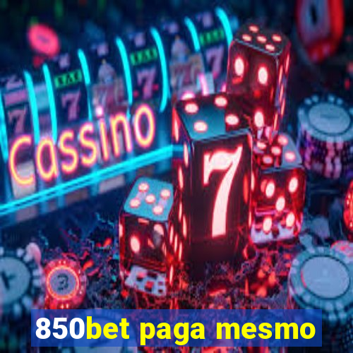 850bet paga mesmo